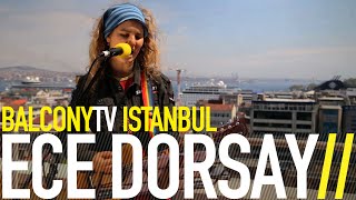 ECE DORSAY - İSTANBUL AYAKLAR ALTINDA (BalconyTV)