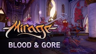 Mirage: Arcane Warfare Behind the Banner: Blood and Gore