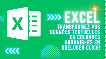 Fractionner du Texte en Colonnes avec l