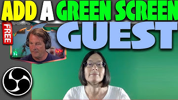 Add a Guest in OBS With Green Screen