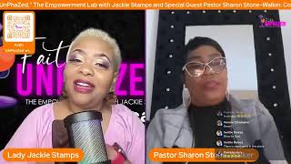 Faith UnPhazed” The Empowerment Lab with Lady Jackie Stamps, Guest Pastor Sharon Stone-Walker
