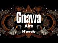 GNAWA HOUSE SET MIX BY DEEJAY OMERTA Moroccan Spiritual Rhythms X Afro House Vibes