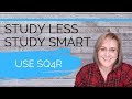 "Study Less, Study Smart" Tip 6: use SQ4R