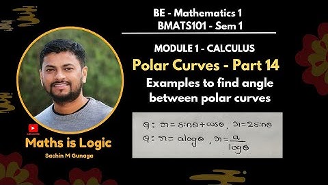 Examples to find angle between polar curves | Part 14 | Module 1 | Calculus