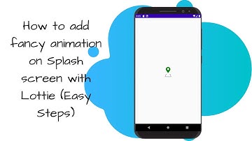 How to add fancy animation on Splash screen with Lottie(Easy steps)