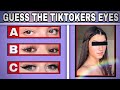 Guess The Tiktokers Eyes! [CHALLENGING]