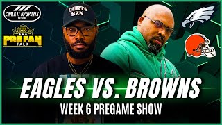 Eagles vs. Browns Week 6 Pregame Show | Chalk It Up Sports & Pro Fan Talk