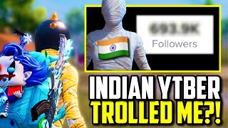 INDIAN YOUTUBER TRIED TROLLING ME!! | PUBG Mobile