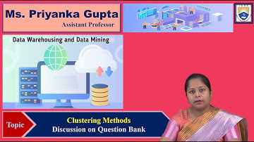 Clustering Methods - Discussion on Question Bank by Ms. Priyanka Gupta