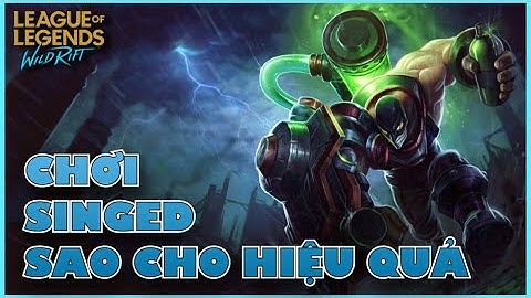LMHT : Tốc Chiến - Thử Thách One Champ SINGED leo Cao Thủ - #22: Chơi SINGED sao cho hiệu quả