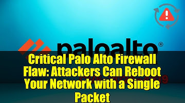 Critical Palo Alto Firewall Flaw: Attackers Can Reboot Your Network with a Single Packet