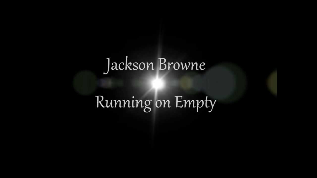 Run on empty. Run on empty
