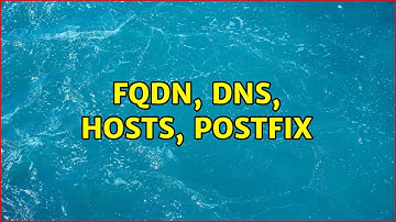 FQDN, DNS, Hosts, postfix (2 Solutions!!)