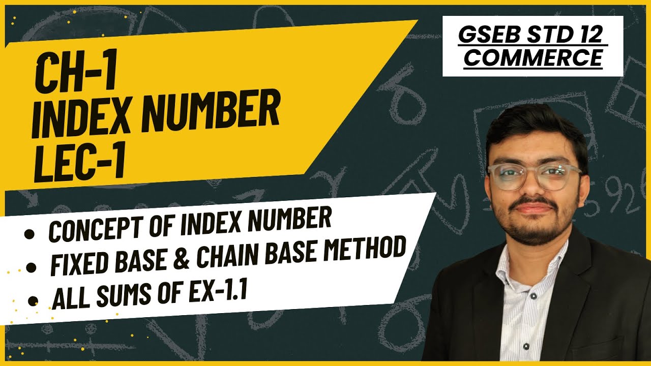"Ch-1 Index Number(Lec-1) | GSEB Std 12 Commerce | Fixed & Chain Base Methods + Ex 1.1 Solutions"