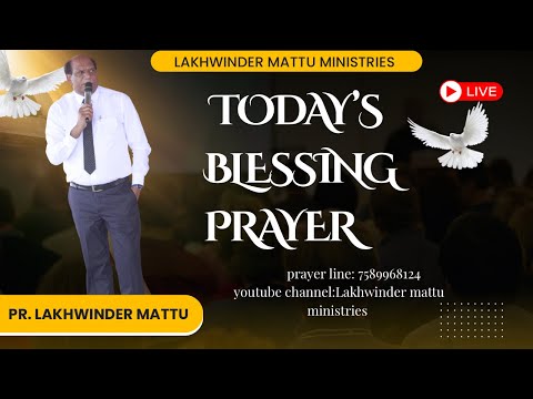 TODAY’S BLESSINGS PRAYER WITH PASTOR LAKHWINDER MATTU