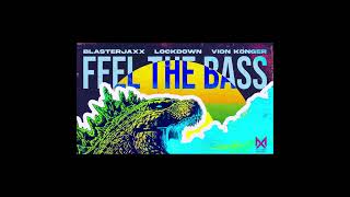 Blasterjaxx x Lockdown x Vion Konger - Feel The Bass (Extended Mix)