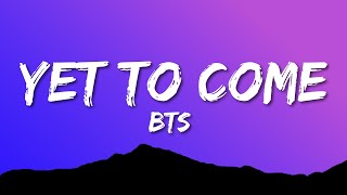 BTS - Yet To Come (Lyrics)