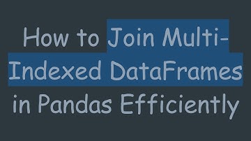 How to Join Multi-Indexed DataFrames in Pandas Efficiently