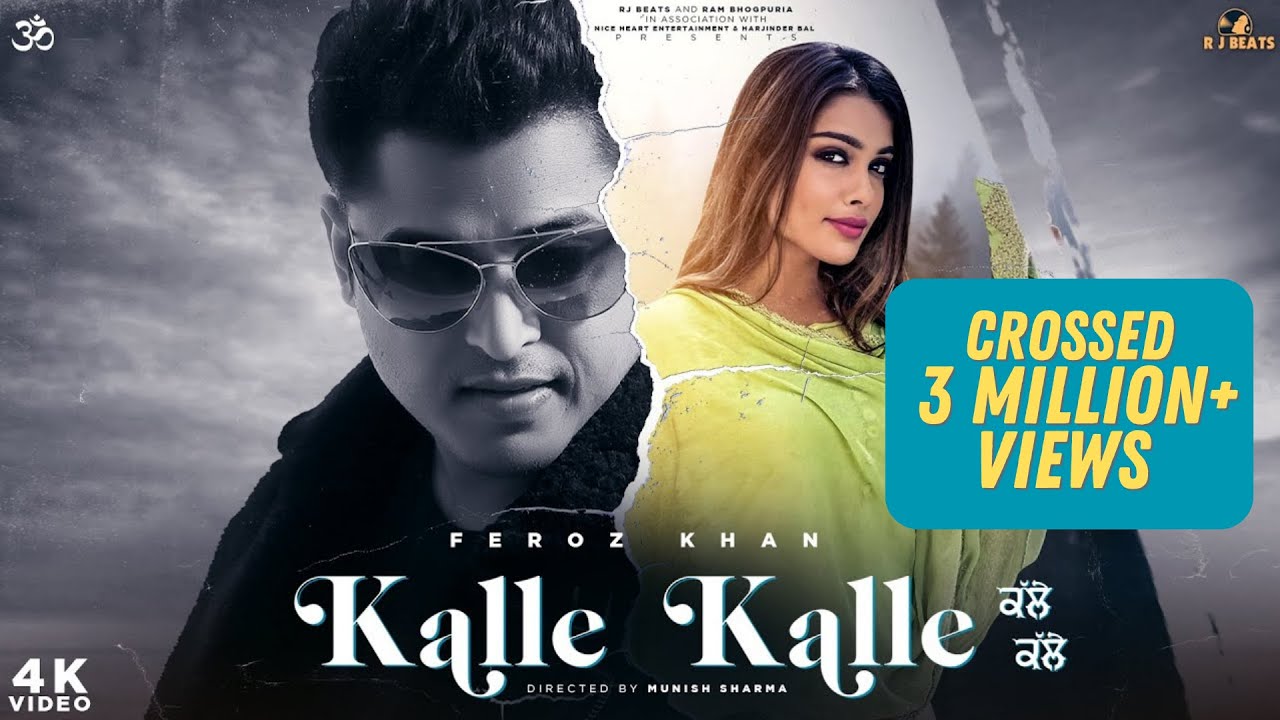 Kalle Kalle  Feroz Khan  Full Video  Ram Bhogpuria  Punjabi Song 2022