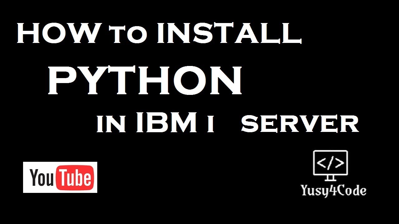 How to install Python in IBM i - YouTube