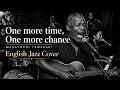 心に沁みるEnglish Jazz Cover｜One more time, One more chance [山崎まさよし]