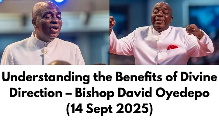 Bishop David Oyedepo | Understanding the Benefits of Divine Direction | Sunday Service 14 Sept 2025