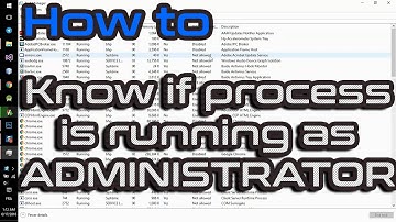 See if process is running as Administrator ( elevated )