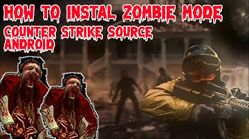 how to intals Zombie Mode in counter strike source android | Zombie Extermination