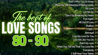 35 Unforgettable Love  80s 90s  Timeless Romantic Oldies  Love Of Yesterday U0026 Nostalgia