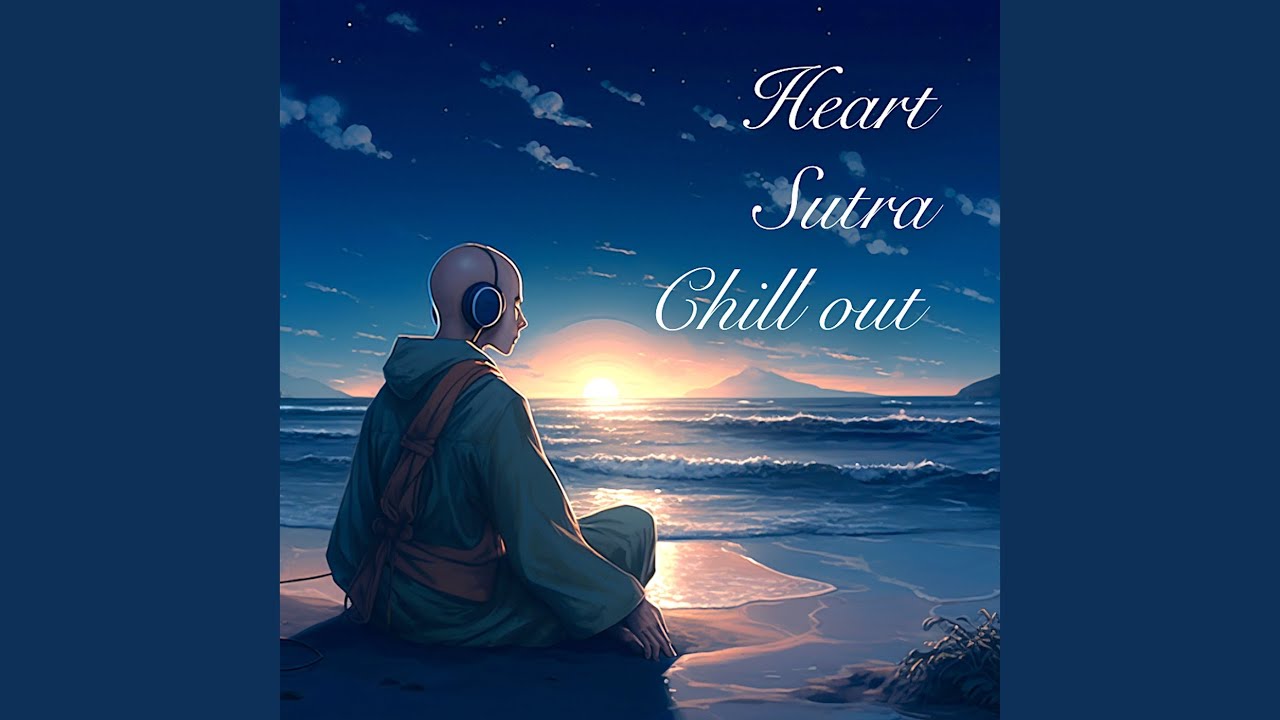 般若心経 Chill out -無有- - YouTube