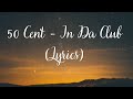 50 Cent - In Da Club (Lyrics) [TikTok Song] |"Go, go, go, go, go, go Go Shawty, it