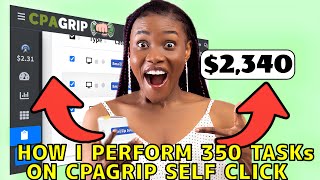 How I PERFORM 350 TASKs ON CPAGRIP SELF CLICK , (in FEW Seconds) (How to Make Money Online 2023)