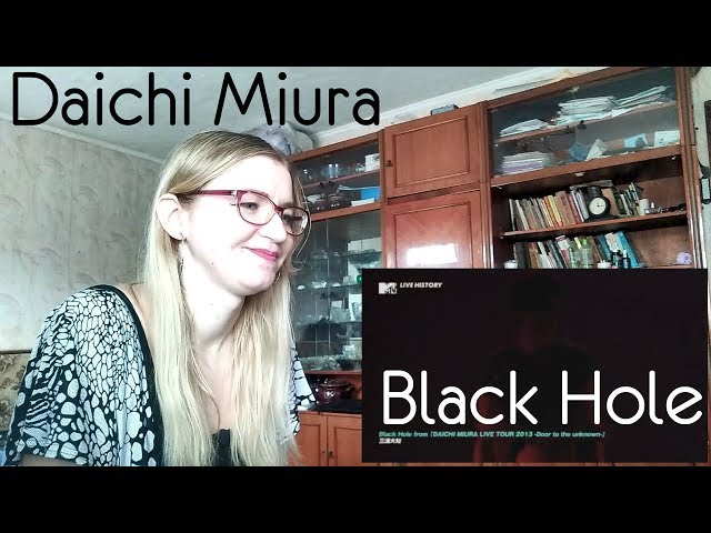 三浦大知 (Daichi Miura) - Black hole |Live Reaction| class=