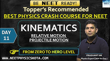 KINEMATICS (Relative & Projectile Motion) L-11 | NEET Physics Crash Course | NCERT Physics Class 11