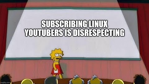 Why Linux Users NEVER SUBSCRIBE to any Youtuber