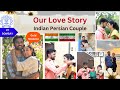 Our intercultural love story  introduction  indian persian couple  bitwanindia  2024