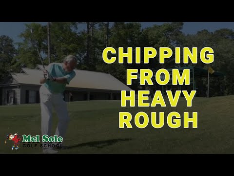 Mel Sole Golf Tips: Chipping From Heavy Rough