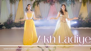 Akh Ladiye Vasant & Remika's Wedding Dance Performance | Bride Ladies Sangeet