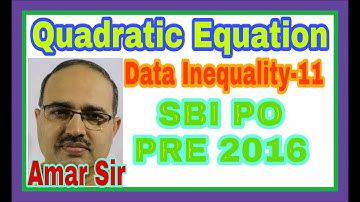 Quadratic Equations: Data Inequality-11: SBI PO PRE-2016: Shortcut Tricks: By Amar Sir