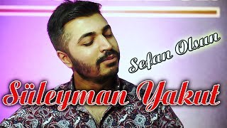 Süleyman Yakut Sefan Olsun 2019 Ozan KIYAK Ozi Produksiyon Resimi