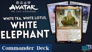 White Tea, White Lotus, White Elephant - Iroh, Tea Master | Commander Deck Tech