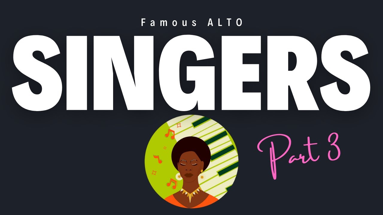 FAMOUS ALTO SINGERS Top 10 Part 3 VBMETHOD YouTube FAMOUS ALTO SINGERS Top 10 Part 3 VBMETHOD YouTube