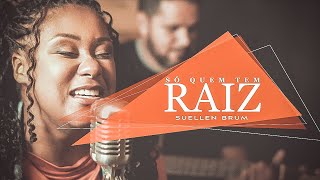 Só Quem Tem Raiz - Suellen Brum (COVER) Sarah Farias chords