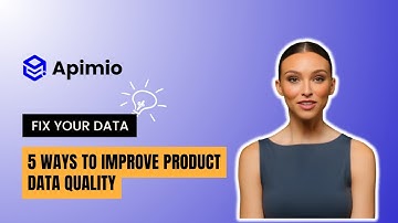 5 Ways to Improve Product Data Quality with Apimio PIM