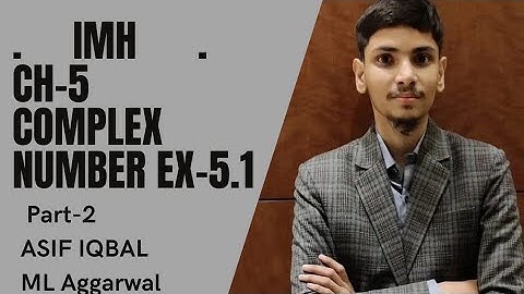 ISC CLASS 11 M.L.Aggarwal complex number part- 2 ex.5.1 solution  by Asif Iqbal