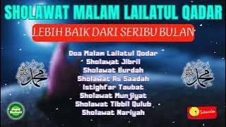 SHOLAWAT MALAM LAILATUL QADAR || SHOLAWAT JIBRIL PENARIK RIZQI || ISTIGHFAR PENGHAPUS DOSA