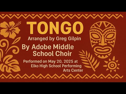 “Tongo” - Adobe Middle School Choir - Spring Concert 2025