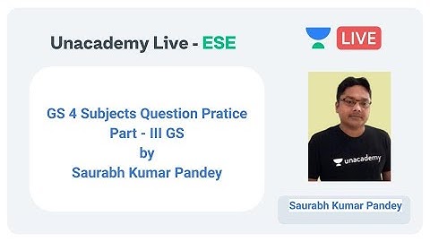 ESE 2020 | GS 4 Subjects Question Pratice Part - III | GS | Saurabh Kumar Pandey