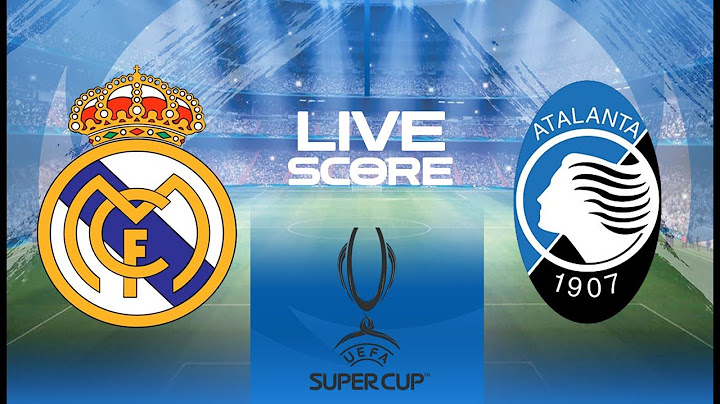 🔴 LIVE SCORE - REAL MADRID VS ATALANTA | UEFA SUPER CUP 2024