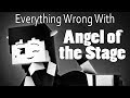 Everything Wrong With Angel Of The Stage In 10 Minutes Or Less